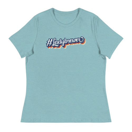 #Ladybrewer Women's Relaxed T-Shirt